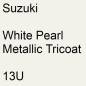 Preview: Suzuki, White Pearl Metallic Tricoat, 13U.